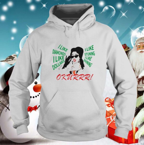 I Like Diamonds I Like Dollars Okurrr shirt