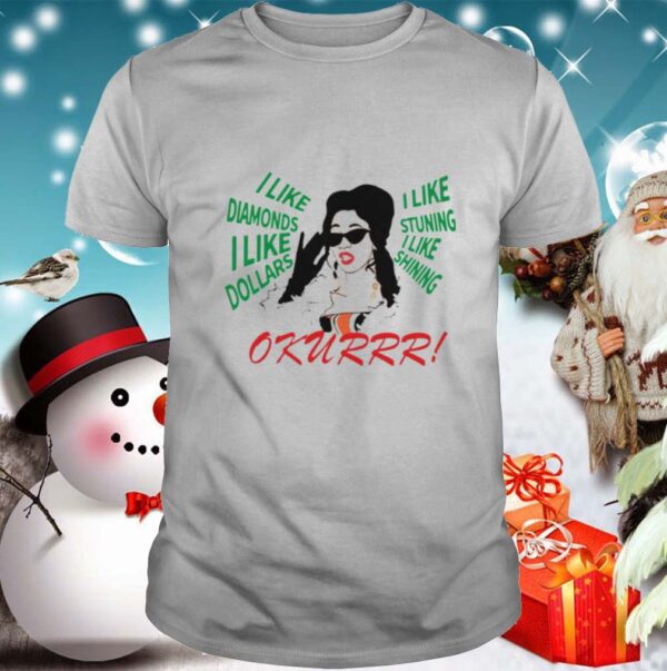 I Like Diamonds I Like Dollars Okurrr shirt
