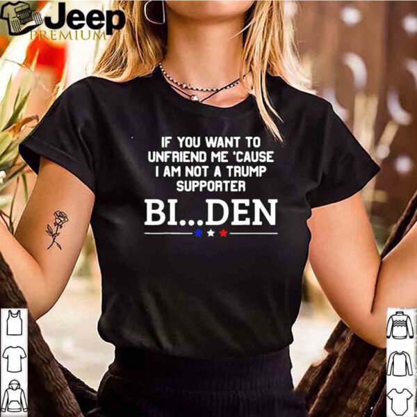 If You Want To Unfriend Me BinDen 2020 T-Shirt