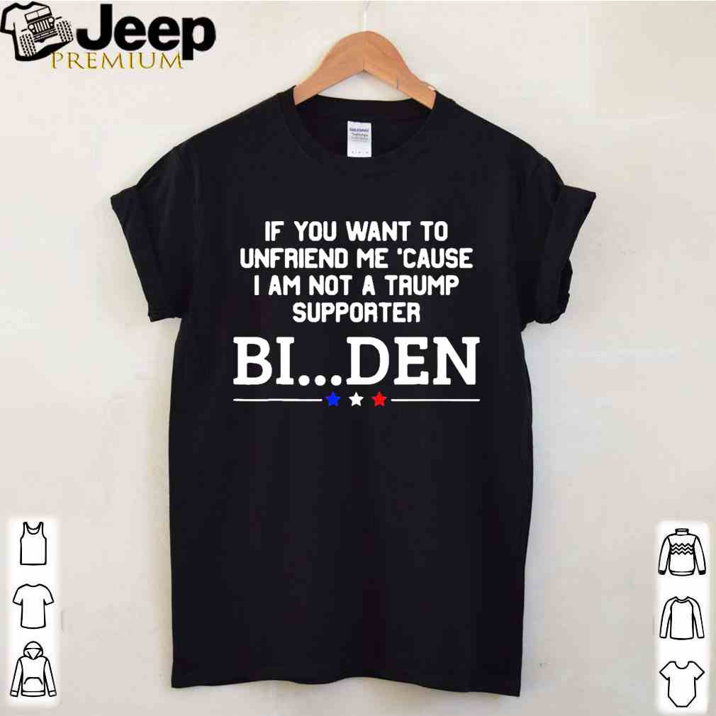 If You Want To Unfriend Me BinDen 2020 T Shirt 4
