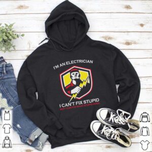 Im An Electrician I Cant Fix Stupid But I Can Fix What Does shirt 5 Shirt, hoodie, sweater, long sleeve and tank top