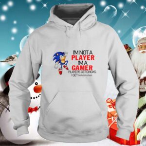 Im Not A Player Im A Gamer Players Get Chicks hoodie, sweater, longsleeve, shirt v-neck, t-shirt 5