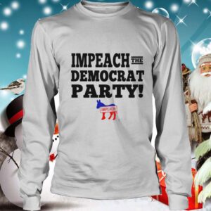 Impeach the democrat party impeach shirt 4 Shirt, hoodie, sweater, long sleeve and tank top