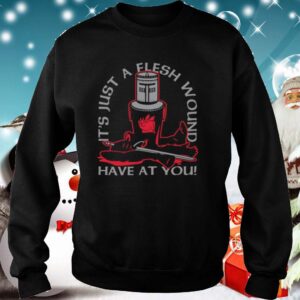 Keep Calm And Call John Wick shirIts Just A Flesh Wound Have At You t