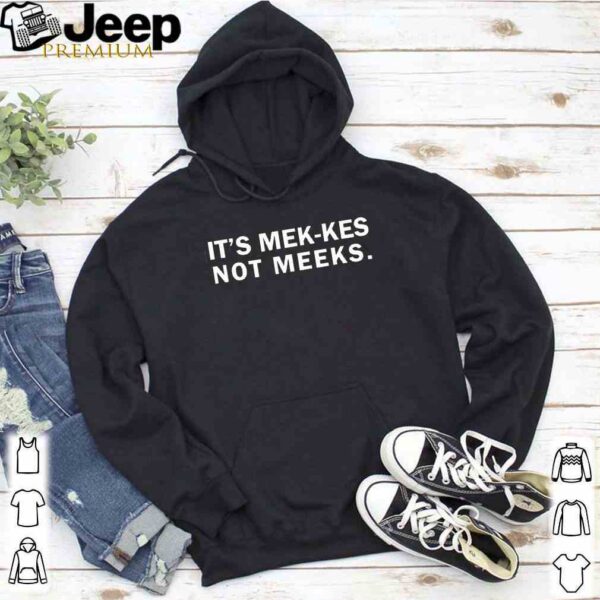 Its mek kes not meeks hoodie, sweater, longsleeve, shirt v-neck, t-shirt 5