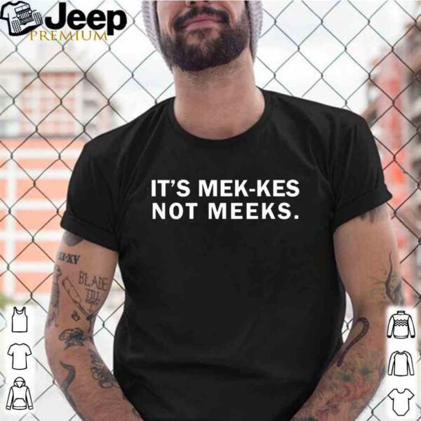 Its mek kes not meeks hoodie, sweater, longsleeve, shirt v-neck, t-shirt