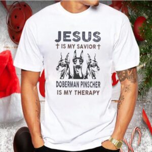 Jesus is my savior doberman pinscher is my therapy shirt hoodie, sweater, longsleeve, v-neck t-shirt
