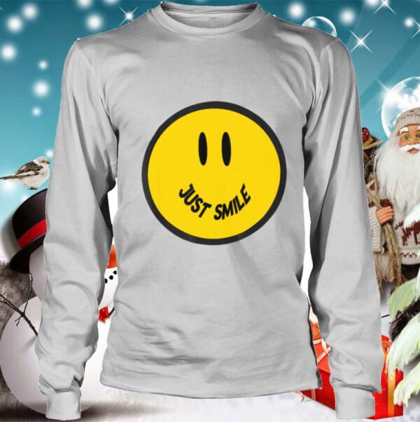 Just Smile Happy Smiley Face Fun Confident Novelty hoodie, sweater, longsleeve, shirt v-neck, t-shirt 4