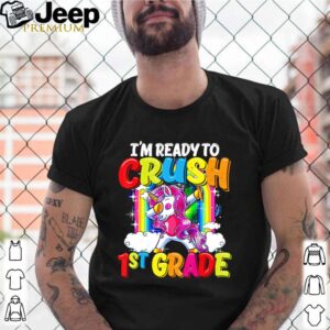 LGBT Unicorn dabbing I’m ready to crush 1st grade shirt