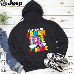 LGBT Unicorn dabbing I’m ready to crush 1st grade hoodie, sweater, longsleeve, shirt v-neck, t-shirt