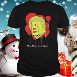 Make Floats Great Again Trump shirt