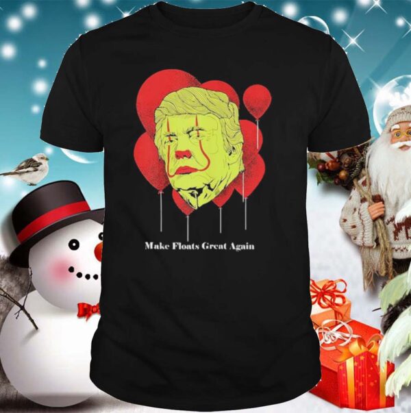 Make Floats Great Again Trump shirt