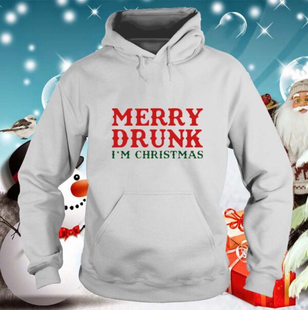 Merry Drunk Im Christmas hoodie, sweater, longsleeve, shirt v-neck, t-shirt