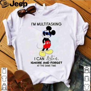 Mickey mouse Im multitasking I can listen ignore and forget at the same time