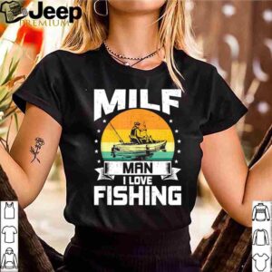 Milf Man I Love Fishing Funny Fly Fishing hoodie, sweater, longsleeve, shirt v-neck, t-shirt 3