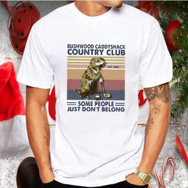 Mouse golf bushwood caddyshack country club some people just don’t belong vintage retro shirt