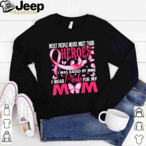 My Heroes I Wear Pink For My Mom Breast Cancer Awareness shirt 1