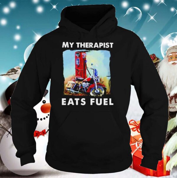 My therapist eats fuel