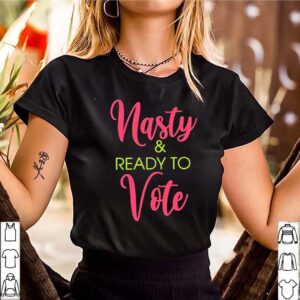 Nasty and Ready to vote