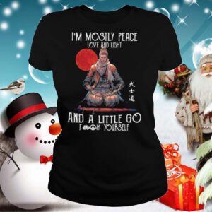 Ninja im mostly peace love and light and a little go fuck yourself shirt