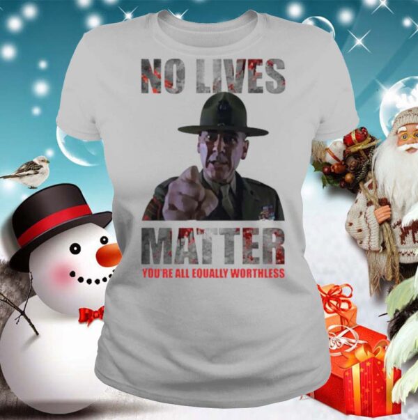 No lives matter hoodie, sweater, longsleeve, shirt v-neck, t-shirt 2