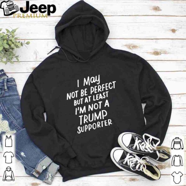 Not A Trump Supporter Funny Anti Trump Vote 2020 hoodie, sweater, longsleeve, shirt v-neck, t-shirt