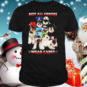 Not all Heroes wear Capes Nurse Firefingter Veteran shirt