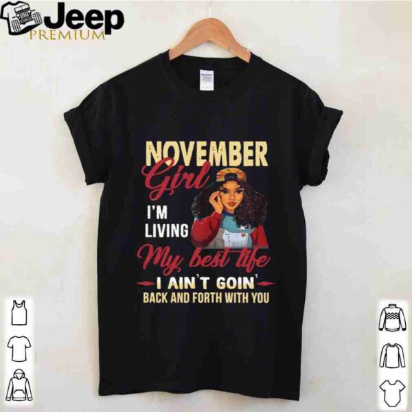 November Girl Living Best Life Birthday Black Queen shirt