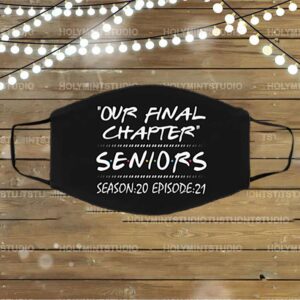Our Final Chapter Seniors Season 20 Episode 21 Washable Reusable Custom Printed Cloth Face Mask Cover