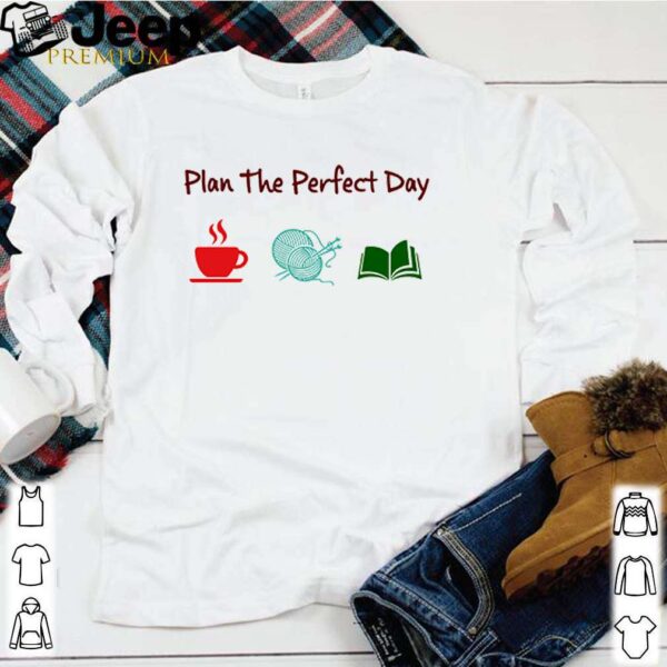 Plan the perfect day I like coffee knitting and book