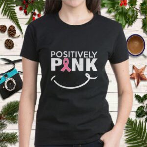 Positively Pink Areness shirt 1 hoodie, sweater, longsleeve, v-neck t-shirt