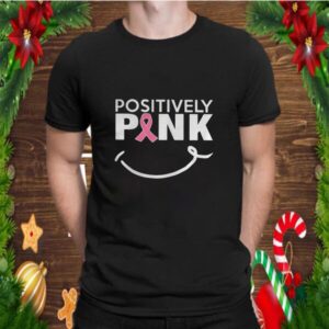 Positively Pink Areness shirt 4 hoodie, sweater, longsleeve, v-neck t-shirt