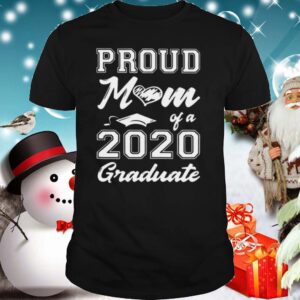 Proud Mom Of 2020 Graduate shirt
