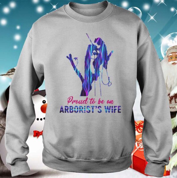 Proud to be an arborists wife hologram shirt