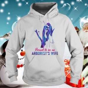 Proud to be an arborists wife hologram shirt 5 Shirt, hoodie, sweater, long sleeve and tank top