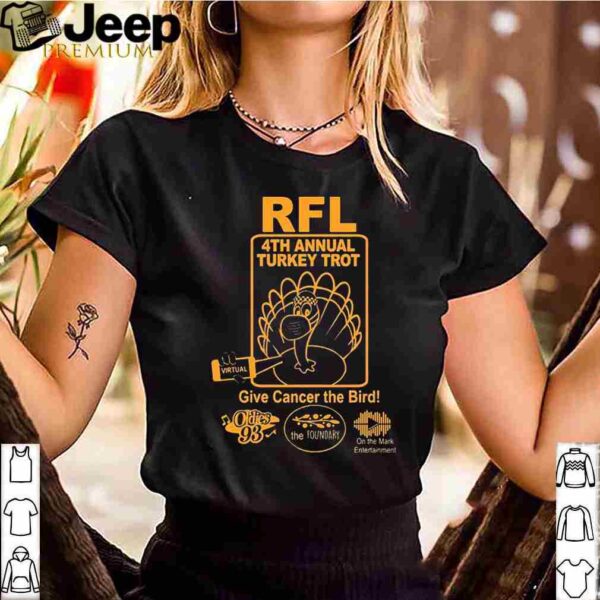 RFL 4th Annual Turkey Trot Give Cancer The Bird Gift T-Shirts