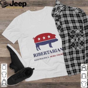 Ribertarian less politics more smoke hoodie, sweater, longsleeve, shirt v-neck, t-shirt