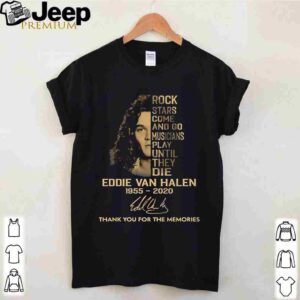 Rock stars come and go musicians play until they die Eddie Van Halen 1955 2020 signature thank you for the memories shirt 4