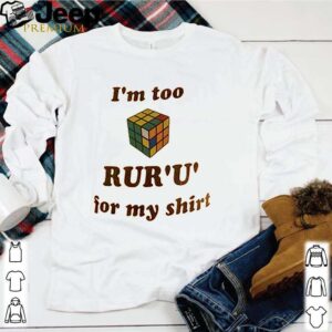 Rubik-Im-too-rur-u-for-my-shirt