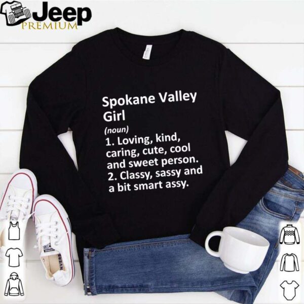 SPOKANE VALLEY GIRL WA WASHINGTON hoodie, sweater, longsleeve, shirt v-neck, t-shirt