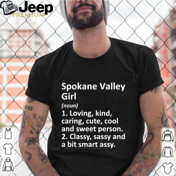 SPOKANE VALLEY GIRL WA WASHINGTON hoodie, sweater, longsleeve, shirt v-neck, t-shirt