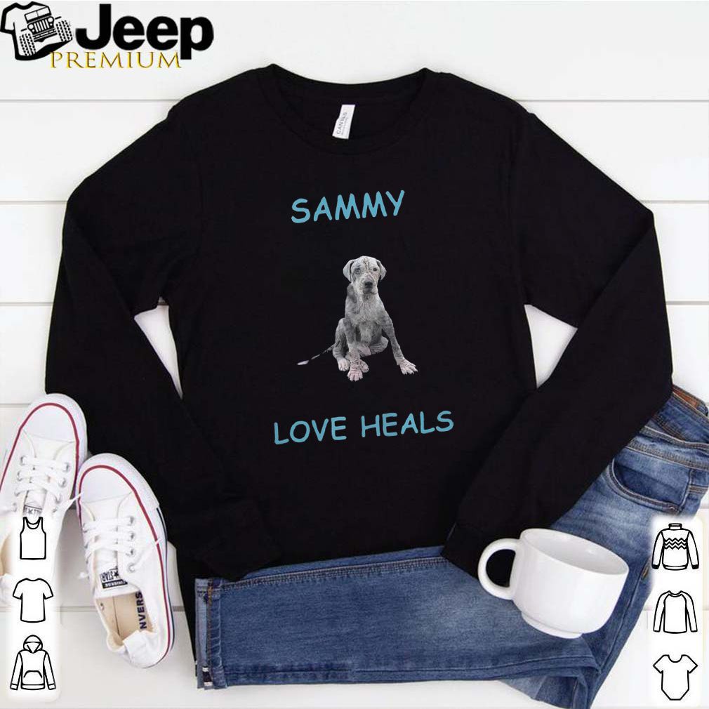 Sammy love heals shirt 1