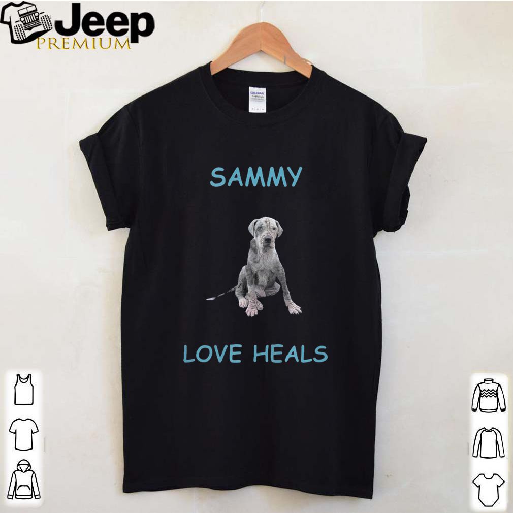 Sammy love heals shirt 4