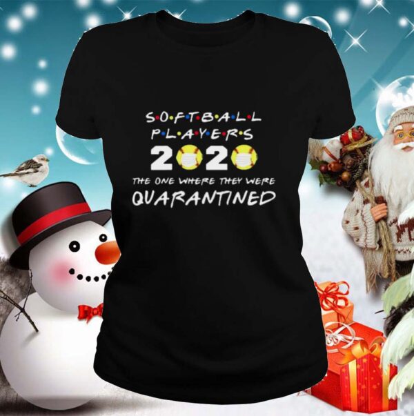 Softball Players 2020 Face Mask The One Where They Were Quarantined shirt