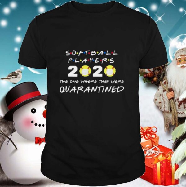 Softball Players 2020 Face Mask The One Where They Were Quarantined shirt