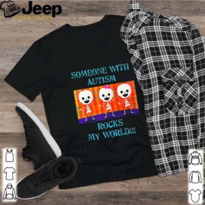 Someone With Autism Rocks My World