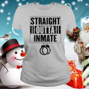 Straight Outta Inmate Prisoner Shackle Eight