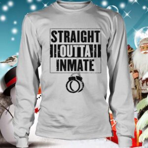 Straight Outta Inmate Prisoner Shackle Eight