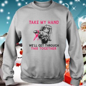 Take My Hand Well Get Through This Together hoodie, sweater, longsleeve, shirt v-neck, t-shirt 3