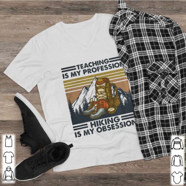 Teaching is my profession hiking is my obsession vintage retro shirt